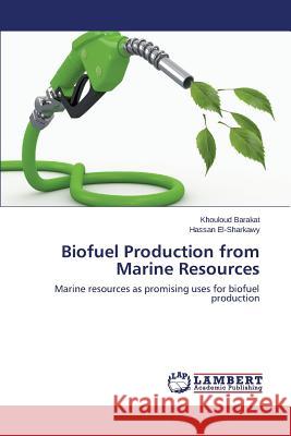 Biofuel Production from Marine Resources Barakat Khouloud 9783659680342