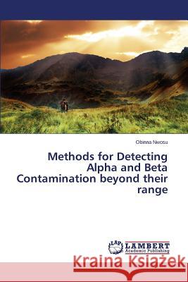 Methods for Detecting Alpha and Beta Contamination beyond their range Nwosu Obinna 9783659681325
