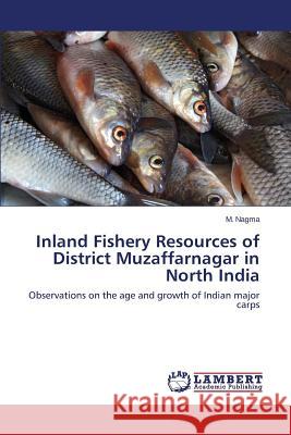 Inland Fishery Resources of District Muzaffarnagar in North India Nagma M. 9783659681523 LAP Lambert Academic Publishing