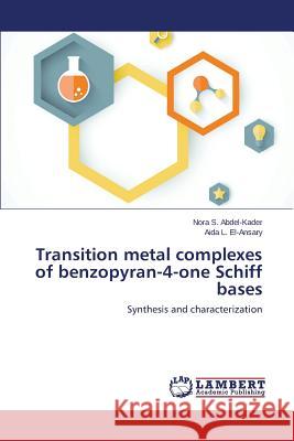 Transition metal complexes of benzopyran-4-one Schiff bases Abdel-Kader Nora S. 9783659681721