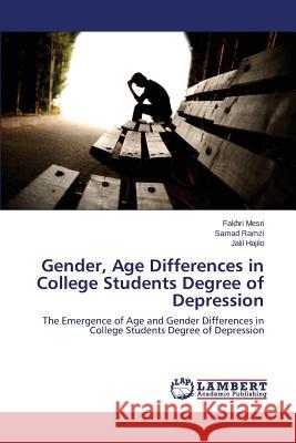 Gender, Age Differences in College Students Degree of Depression Mesri Fakhri 9783659682162