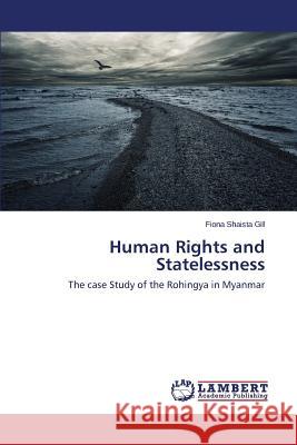 Human Rights and Statelessness Gill Fiona Shaista 9783659682216