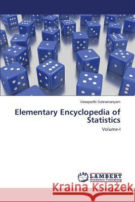 Elementary Encyclopedia of Statistics Subramanyam Vanaparthi 9783659682643