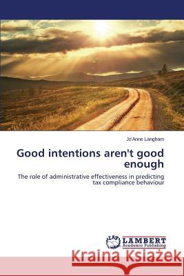 Good intentions aren't good enough Langham Jo'anne 9783659682827