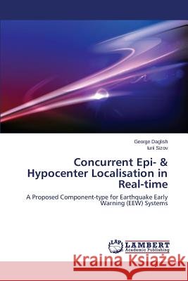 Concurrent Epi- & Hypocenter Localisation in Real-time Daglish George 9783659683367