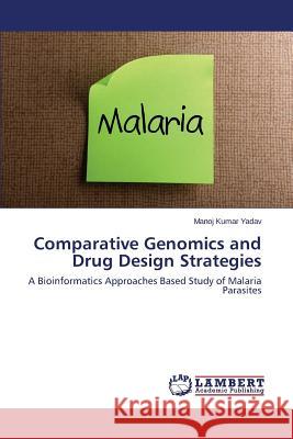 Comparative Genomics and Drug Design Strategies Yadav Manoj Kumar 9783659683626 LAP Lambert Academic Publishing