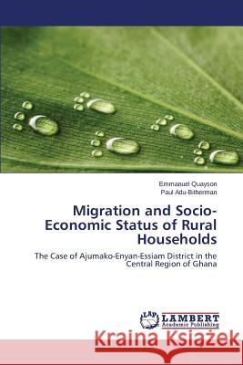 Migration and Socio-Economic Status of Rural Households Quayson Emmanuel 9783659684128