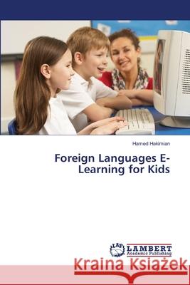 Foreign Languages E-Learning for Kids Hakimian, Hamed 9783659685279