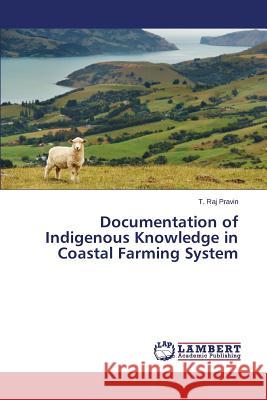Documentation of Indigenous Knowledge in Coastal Farming System Raj Pravin T 9783659686559 LAP Lambert Academic Publishing