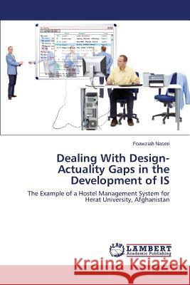 Dealing With Design-Actuality Gaps in the Development of IS Naseri Foawziah 9783659686672 LAP Lambert Academic Publishing