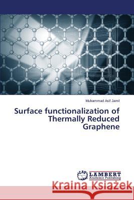 Surface functionalization of Thermally Reduced Graphene Jamil Muhammad Asif 9783659687297