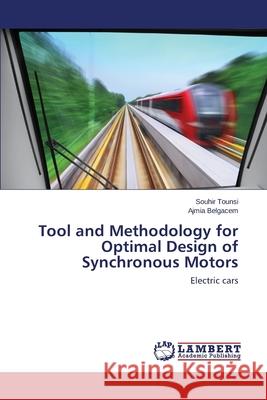 Tool and Methodology for Optimal Design of Synchronous Motors Tounsi Souhir 9783659687440