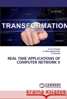 Real Time Applications of Computer Network II Arun Prasath, N. 9783659688751