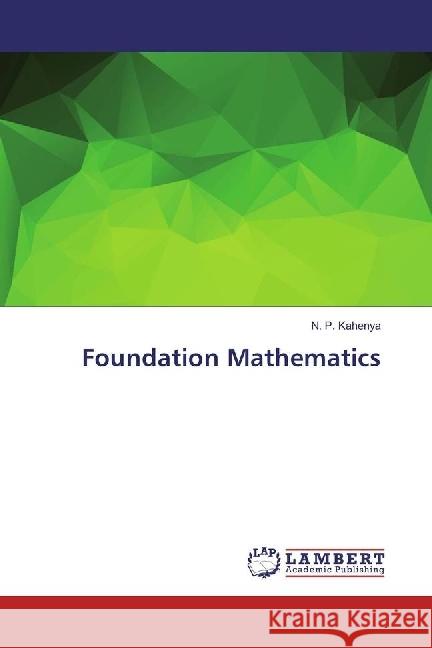 Foundation Mathematics Kahenya, N. P. 9783659688829 LAP Lambert Academic Publishing