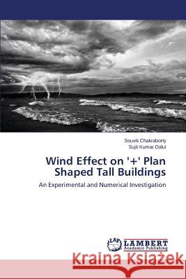 Wind Effect on '+' Plan Shaped Tall Buildings Chakraborty Souvik 9783659690945 LAP Lambert Academic Publishing