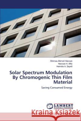 Solar Spectrum Modulation By Chromogenic Thin Film Material Ahmed Hassan Shimaa 9783659691119