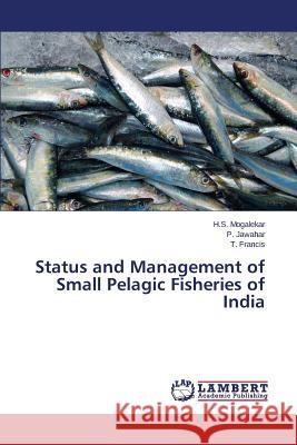 Status and Management of Small Pelagic Fisheries of India Mogalekar H. S.                          Jawahar P.                               Francis T. 9783659692925 LAP Lambert Academic Publishing