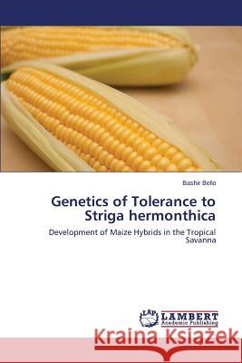 Genetics of Tolerance to Striga hermonthica Bello Bashir 9783659693625