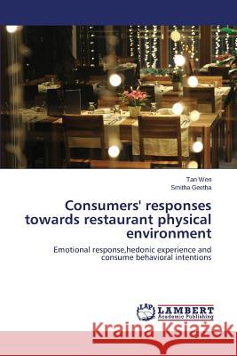 Consumers' responses towards restaurant physical environment Wen Tan 9783659693946 LAP Lambert Academic Publishing