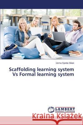 Scaffolding learning system Vs Formal learning system Gilani Uzma Syeda 9783659693977