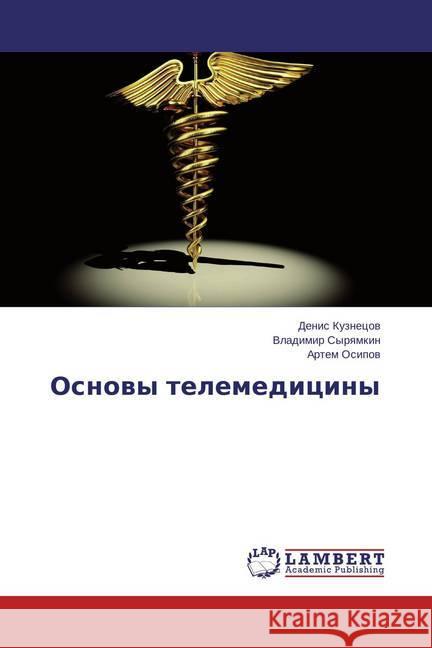 Osnovy telemediciny Kuznecov, Denis; Syryamkin, Vladimir; Osipov, Artem 9783659694370