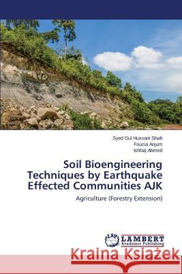 Soil Bioengineering Techniques by Earthquake Effected Communities AJK Shah Syed Gul Hussain 9783659694509