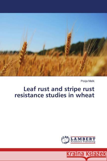 Leaf rust and stripe rust resistance studies in wheat Malik, Pooja 9783659694776