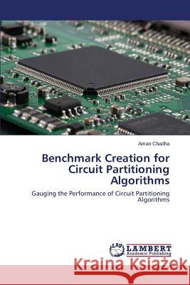 Benchmark Creation for Circuit Partitioning Algorithms Chadha Aman 9783659694875