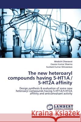 The new heteroaryl compounds having 5-HT1A / 5-HT2A affinity Dhanawat Minakshi 9783659694882 LAP Lambert Academic Publishing