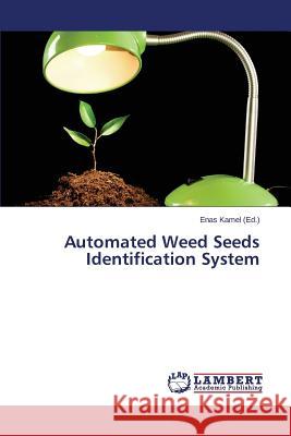 Automated Weed Seeds Identification System Kamel Enas 9783659695766