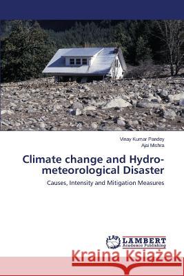 Climate change and Hydro-meteorological Disaster Pandey Vinay Kumar 9783659695896