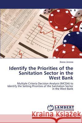 Identify the Priorities of the Sanitation Sector in the West Bank Jararaa Baraa 9783659696176
