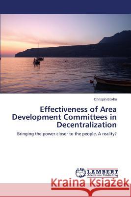 Effectiveness of Area Development Committees in Decentralization Bokho Chrispin 9783659696343 LAP Lambert Academic Publishing