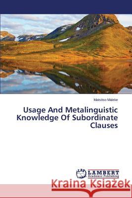 Usage And Metalinguistic Knowledge Of Subordinate Clauses Maleke Matsitso 9783659696503 LAP Lambert Academic Publishing
