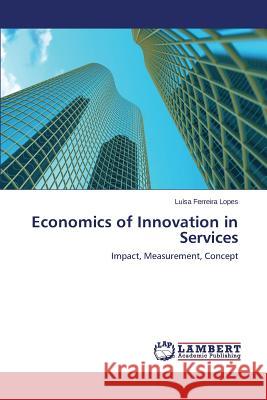 Economics of Innovation in Services Ferreira Lopes Luísa 9783659696565