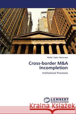 Cross-border M&A Incompletion Yapici Herrmann Nilufer 9783659696961 LAP Lambert Academic Publishing