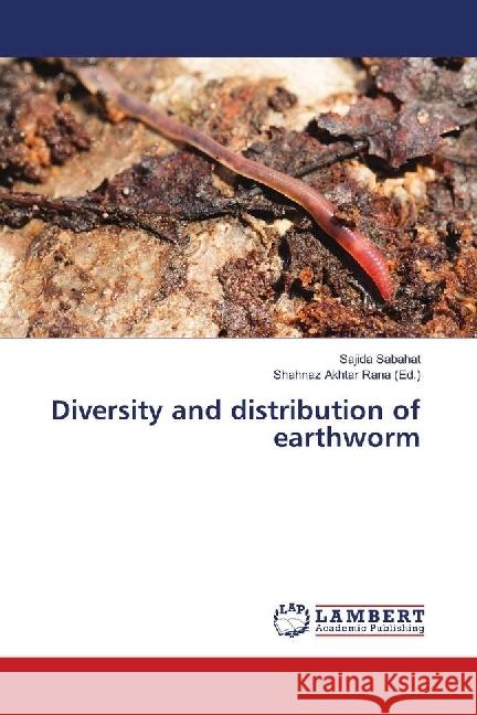 Diversity and distribution of earthworm Sabahat, Sajida 9783659698439 LAP Lambert Academic Publishing