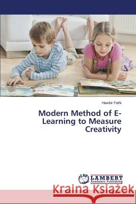 Modern Method of E- Learning to Measure Creativity Fathi Hawbir 9783659698958