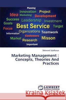 Marketing Management: Concepts, Theories And Practices Upadhyaya Makarand 9783659699351 LAP Lambert Academic Publishing
