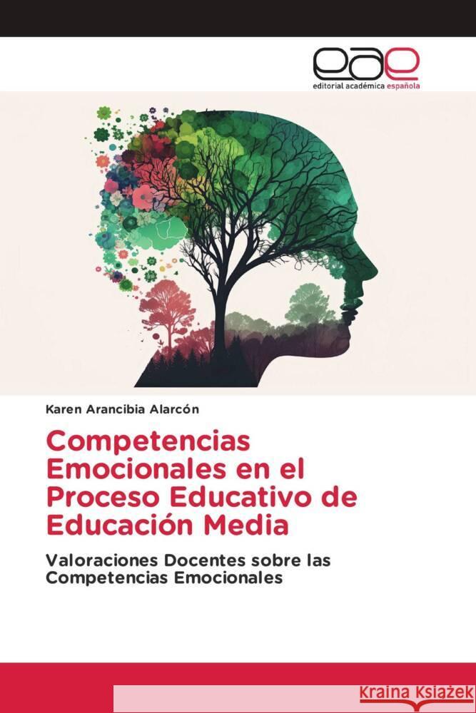 Competencias Emocionales en el Proceso Educativo de Educación Media Alarcón, Karen Arancibia 9783659701030