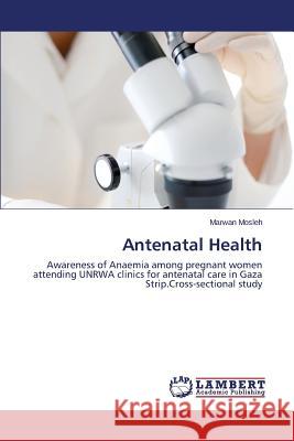 Antenatal Health Mosleh Marwan 9783659706875