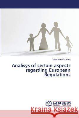 Analisys of certain aspects regarding European Regulations De Smet Crina Alina 9783659707063 LAP Lambert Academic Publishing