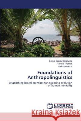 Foundations of Anthropolinguistics Grinev-Griniewicz Sergei 9783659707131