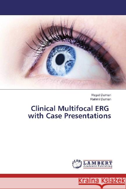 Clinical Multifocal ERG with Case Presentations Duman, Resat; Duman, Rahmi 9783659707483