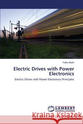 Electric Drives with Power Electronics Allythi Fathe 9783659708077 LAP Lambert Academic Publishing