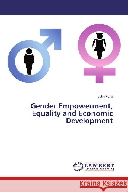 Gender Empowerment, Equality and Economic Development Forje, John 9783659710469