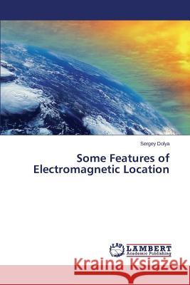 Some Features of Electromagnetic Location Dolya Sergey 9783659711220 LAP Lambert Academic Publishing