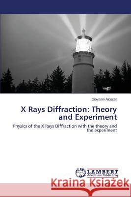 X Rays Diffraction: Theory and Experiment Alcocer Giovanni 9783659711435 LAP Lambert Academic Publishing