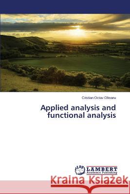 Applied analysis and functional analysis Olteanu Cristian Octav 9783659711923