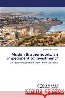 Muslim Brotherhoods: an impediment to investment? Jansen Marenne Mei 9783659712449